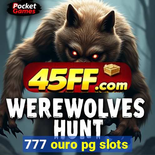 777 ouro pg slots